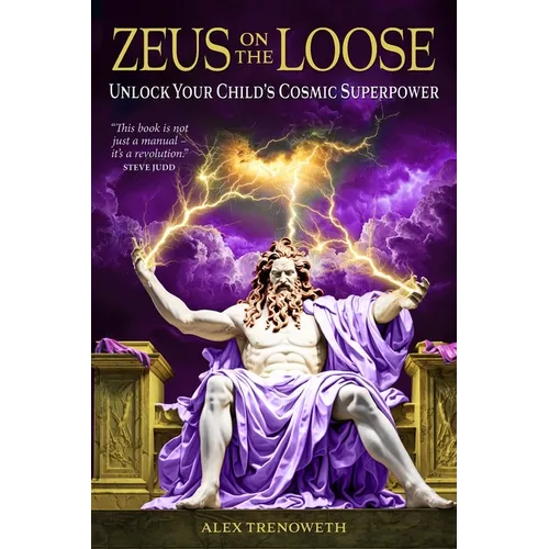 Zeus on the Loose: Unlock Your Child's Cosmic Superpower - Paperback | Books | Wiccan Center