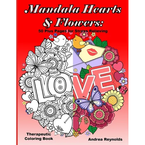 Mandala Hearts and Flowers: 50 Plus Pages for Stress Relieving Therapeutic Coloring Book - Paperback | Books | Wiccan Center