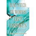 Haunted by Words Left Unspoken: How Speaking Your Truth Can Set Your Past Free - Paperback | Books | Wiccan Center