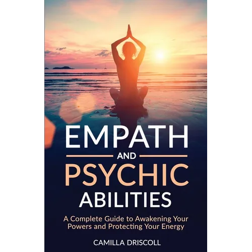 Empath and Psychic Abilities: A Complete Guide to Awakening Your Powers and Protecting Your Energy - Paperback | Books | Wiccan Center