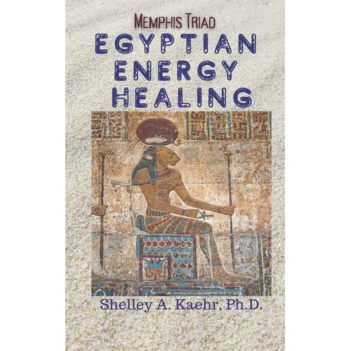 Egyptian Energy Healing: Memphis Triad - Paperback | Books | Wiccan Center