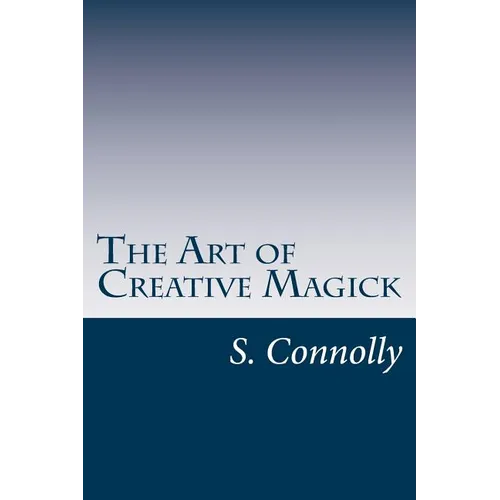 The Art of Creative Magick - Paperback | Books | Wiccan Center