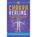 Chakra Healing: Discover Techniques to Achieve Balance in a Hectic World - Paperback | Books | Wiccan Center