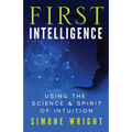 First Intelligence: Using the Science & Spirit of Intuition - Paperback | Books | Wiccan Center