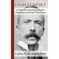 Charles Richet: A Nobel Prize Winning Scientist's Exploration of Psychic Phenomena - Paperback | Books | Wiccan Center