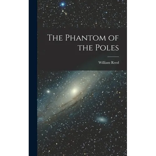 The Phantom of the Poles - Hardcover | Books | Wiccan Center