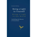 Being a Light to Yourself - Being a Light to the World - Paperback