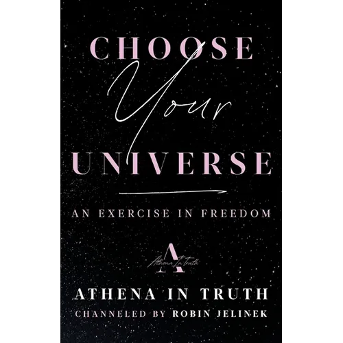Choose Your Universe: An Exercise in Freedom - Paperback | Books | Wiccan Center