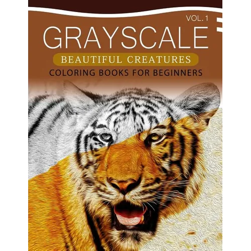 Grayscale Beautiful Creatures Coloring Books for Beginners Volume 1: The Grayscale Fantasy Coloring Book: Beginner's Edition - Paperback | Books | Wiccan Center