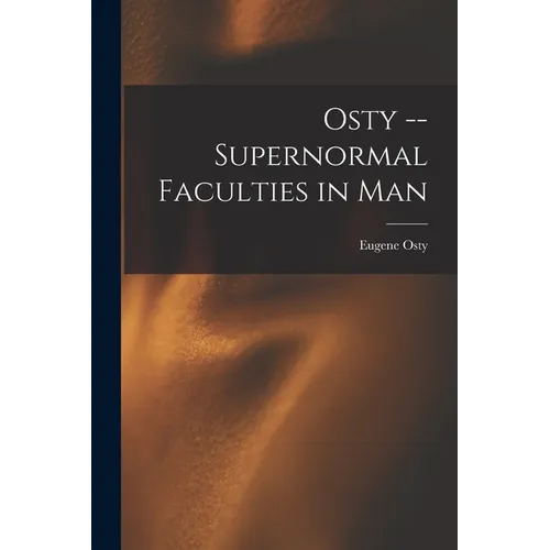 Osty -- Supernormal Faculties in Man - Paperback | Books | Wiccan Center