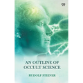 An Outline Of Occult Science - Paperback | Books | Wiccan Center