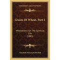 Grains Of Wheat, Part 2: Meditations On The Spiritual Life (1883) - Paperback | Books | Wiccan Center