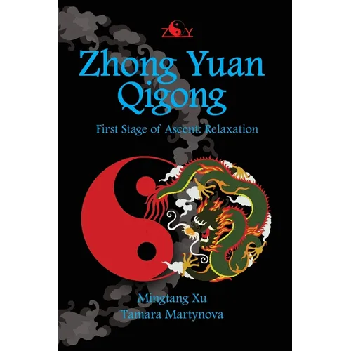 Zhong Yuan Qigong: First Stage of Ascent: Relaxation - Paperback | Books | Wiccan Center