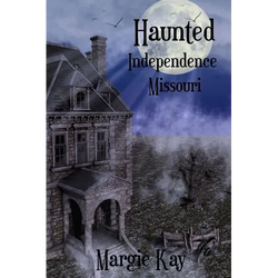 Haunted Independence Missouri - Paperback | Books | Wiccan Center