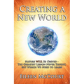 Creating a New World: Nature WILL be obeyed - the greatest lesson never taught, but which we need to Learn - Paperback | Books | Wiccan Center