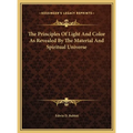 The Principles Of Light And Color As Revealed By The Material And Spiritual Universe - Hardcover | Books | Wiccan Center