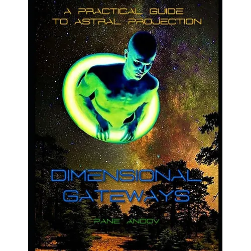 Dimensional Gateways: A Practical Guide to Astral Projection - Paperback | Books | Wiccan Center