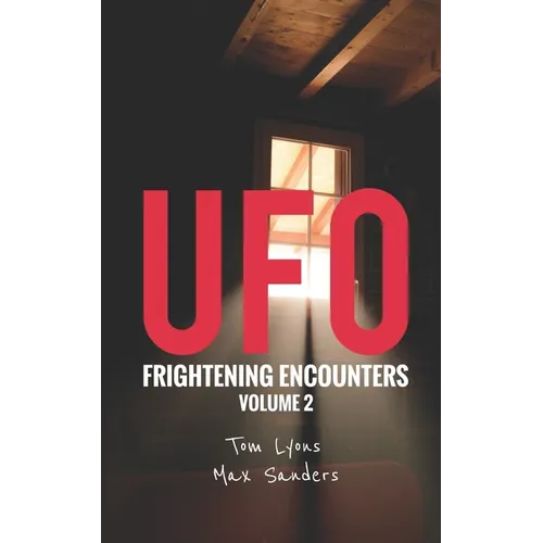 UFO Frightening Encounters: Volume 2 - Paperback | Books | Wiccan Center