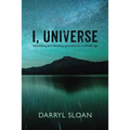 I, Universe: Demolishing and Rebuilding Spirituality for a Scientific Age - Paperback | Books | Wiccan Center