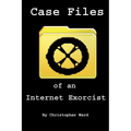 Case Files of an Internet Exorcist - Paperback | Books | Wiccan Center