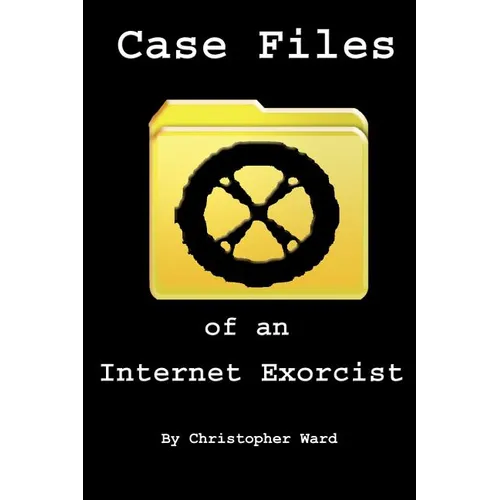 Case Files of an Internet Exorcist - Paperback | Books | Wiccan Center
