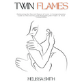 Twin Flames: Embracing the Sacred Dance of Love- A Comprehensive Guide to Discovering and Navigating the Power of Soul Connections - Paperback