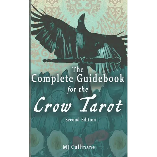 The Complete Guidebook for the Crow Tarot: Second Edition - Paperback | Books | Wiccan Center