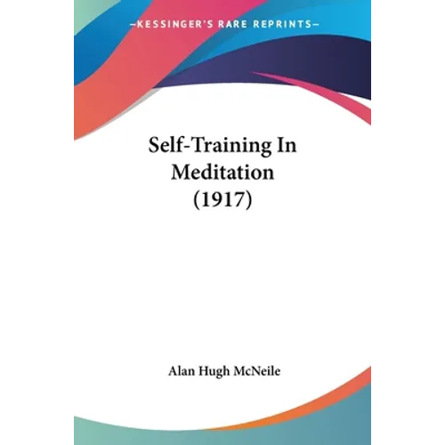 Self-Training In Meditation (1917) - Paperback