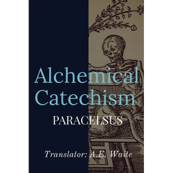 Alchemical Catechism - Paperback | Books | Wiccan Center