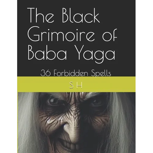 The Black Grimoire of Baba Yaga: 36 Forbidden Spells - Paperback | Books | Wiccan Center