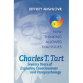 Charles T. Tart: Seventy Years of Exploring Consciousness and Parapsychology