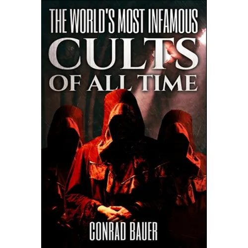 The World's Most Infamous Cults of All Time - Paperback | Books | Wiccan Center