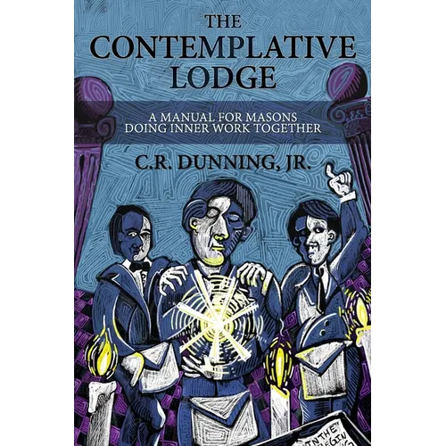 The Contemplative Lodge: A Manual for Masons Doing Inner Work Together - Paperback | Books | Wiccan Center