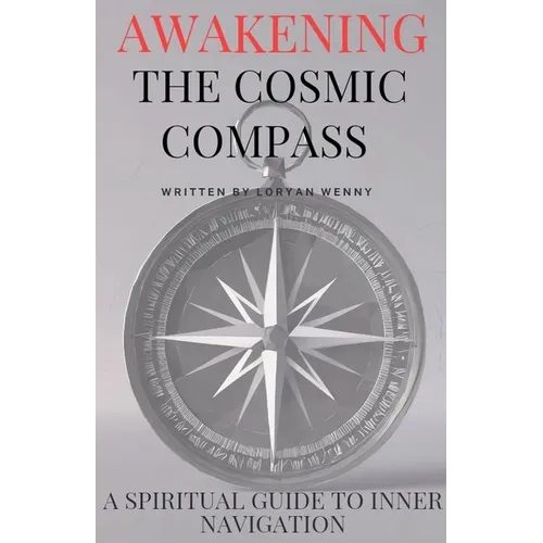 Awakening the Cosmic Compass: Spiritual Guide to Inner Navigation Spiritual Self Discovery - Paperback | Books | Wiccan Center