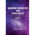Quantum Energetics and Spirituality Volume 5: Aligning with Universal Consciousness - Paperback | Books | Wiccan Center
