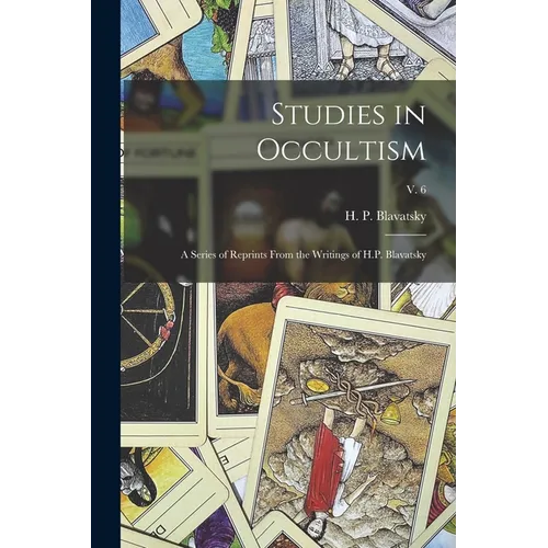 Studies in Occultism: a Series of Reprints From the Writings of H.P. Blavatsky; v. 6 - Paperback | Books | Wiccan Center