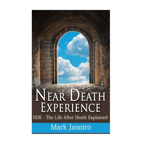 Near Death Experience: NDE - The Life After Death Explained - Paperback | Books | Wiccan Center