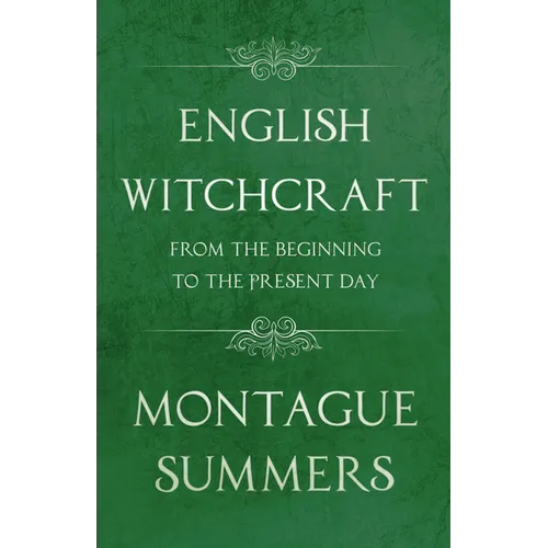 English Witchcraft - From the Beginning to the Present Day (Fantasy and Horror Classics) - Paperback | Books | Wiccan Center