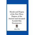 Morals and Dogma of the First Three Degrees of the Ancient and Accepted Scottish Rite Freemasonry - Hardcover | Books | Wiccan Center