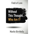Field of Love: Without This Thought Who Am I? - Paperback | Books | Wiccan Center