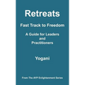 Retreats - Fast Track to Freedom - A Guide for Leaders and Practitioners - Paperback | Books | Wiccan Center