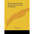 The Co-Masonic Order And The Succession Of Co-Masonry - Hardcover | Books | Wiccan Center
