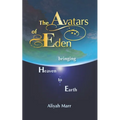 The Avatars of Eden: Bringing Heaven to Earth - Paperback | Books | Wiccan Center