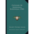 Outlines of Mahayana Buddhism (1908) - Paperback | Books | Wiccan Center