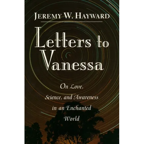 Letters to Vanessa: On Love, Science, and Awareness in an Enchanted World - Paperback | Books | Wiccan Center