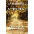 Active Peace: A Mindful Path to a Nonviolent World - Paperback | Books | Wiccan Center