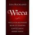 Wicca: Wicca for Beginners, Book of Shadows, Candle Magic, Herbal Magic - Paperback | Books | Wiccan Center