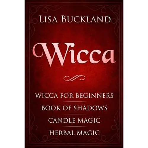 Wicca: Wicca for Beginners, Book of Shadows, Candle Magic, Herbal Magic - Paperback | Books | Wiccan Center