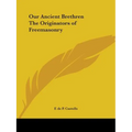 Our Ancient Brethren The Originators of Freemasonry - Paperback