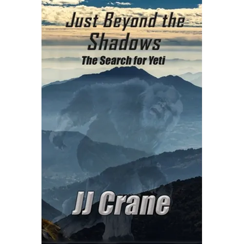 Just Beyond the Shadows: The Search for Yeti - Paperback | Books | Wiccan Center
